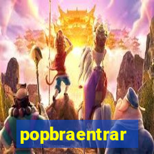 popbraentrar