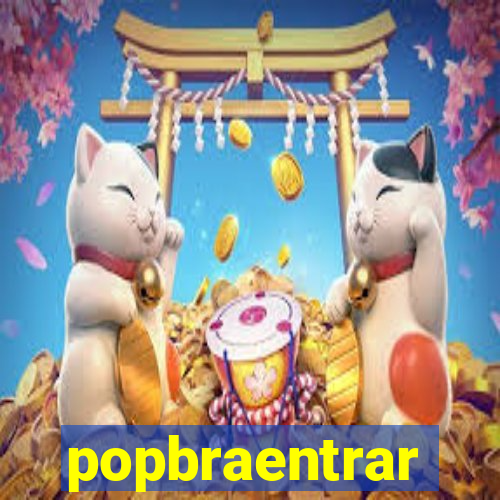 popbraentrar