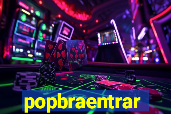 popbraentrar