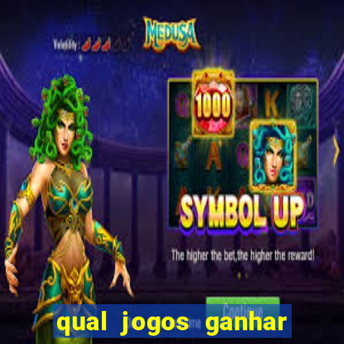 qual jogos ganhar dinheiro de verdade