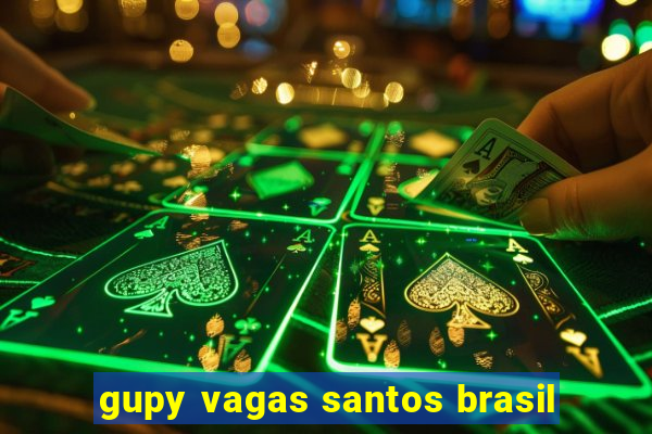 gupy vagas santos brasil