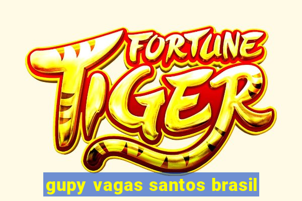 gupy vagas santos brasil