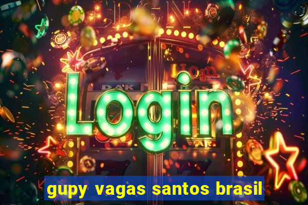 gupy vagas santos brasil