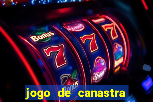 jogo de canastra valendo dinheiro