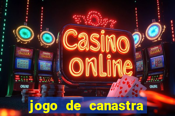 jogo de canastra valendo dinheiro