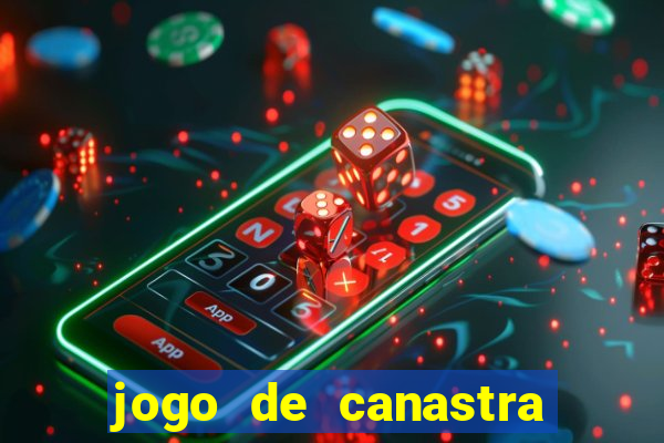 jogo de canastra valendo dinheiro