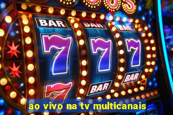 ao vivo na tv multicanais