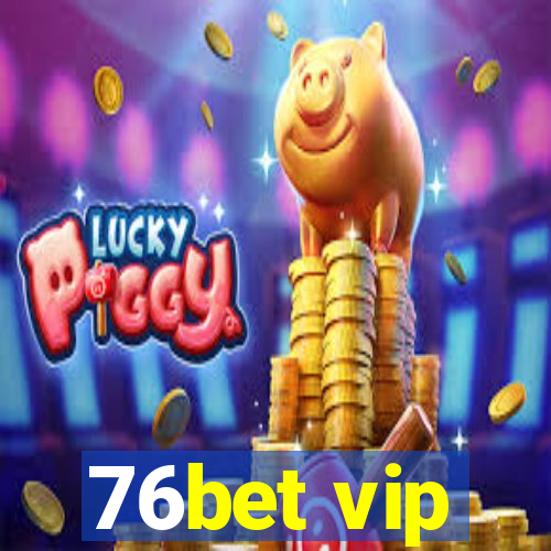 76bet vip