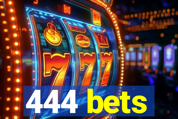 444 bets