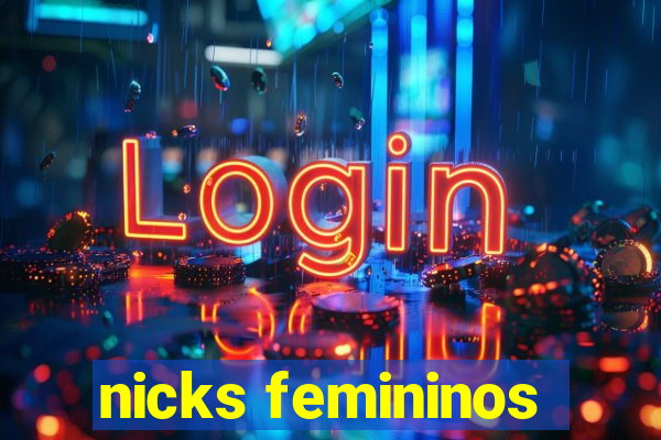 nicks femininos