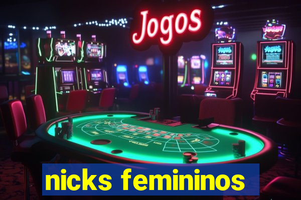 nicks femininos