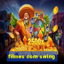 filmes com swing