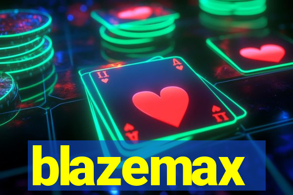 blazemax