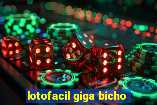 lotofacil giga bicho