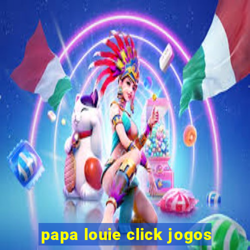 papa louie click jogos