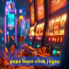 papa louie click jogos