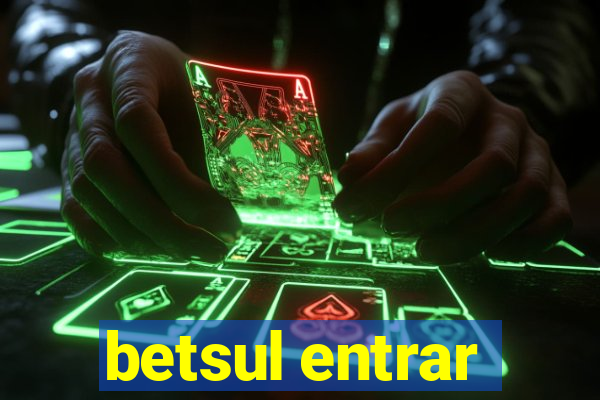 betsul entrar