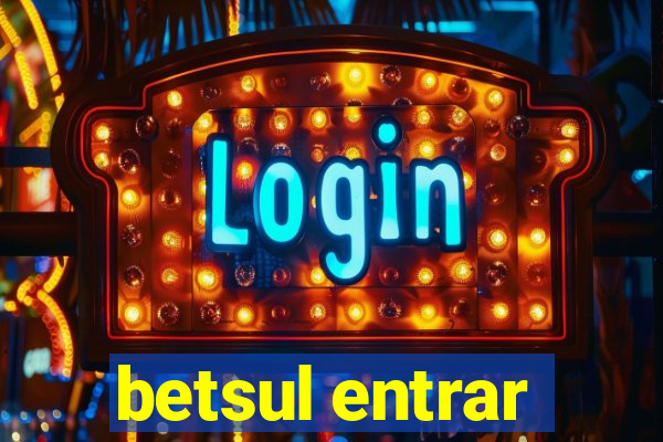 betsul entrar