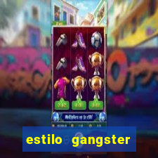 estilo gangster anos 90