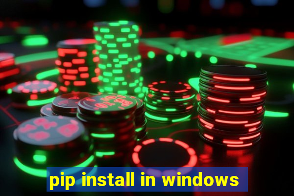 pip install in windows