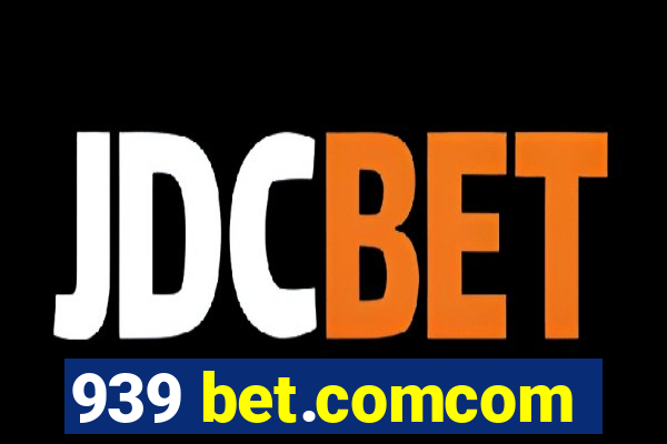 939 bet.comcom