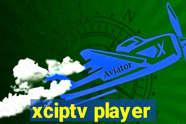 xciptv player