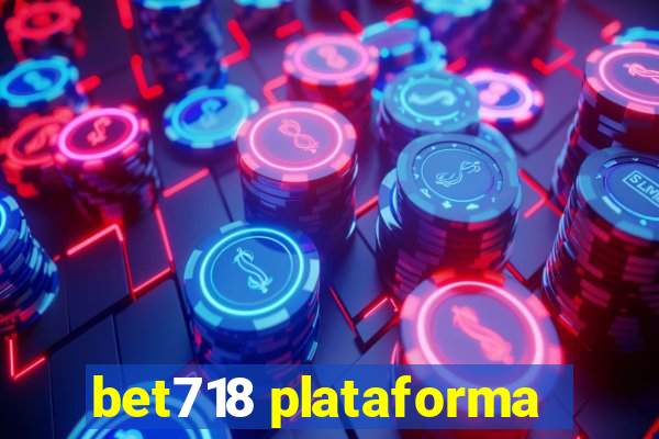 bet718 plataforma