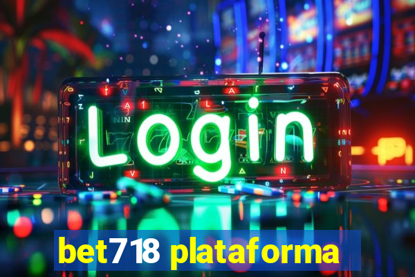 bet718 plataforma