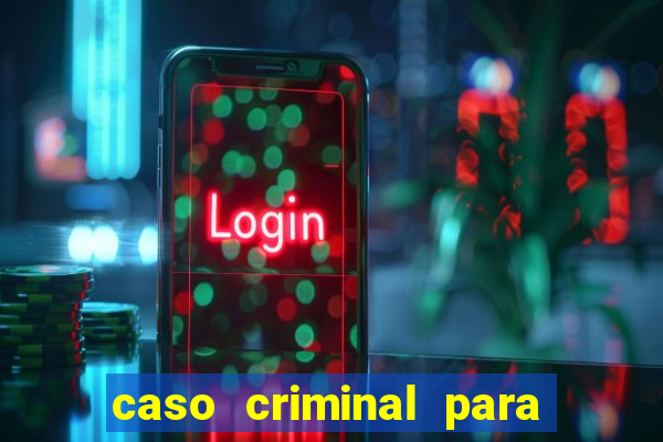 caso criminal para resolver pdf