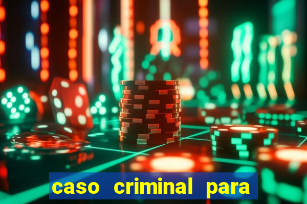 caso criminal para resolver pdf