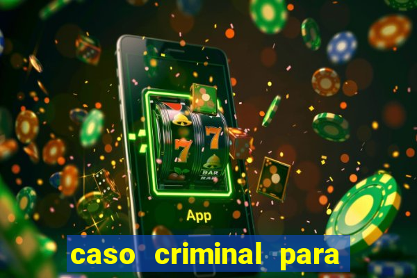 caso criminal para resolver pdf