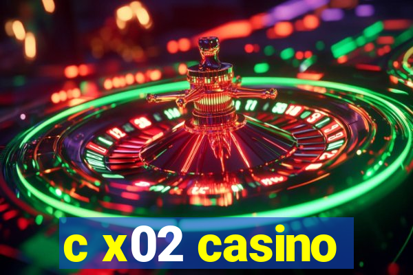 c x02 casino