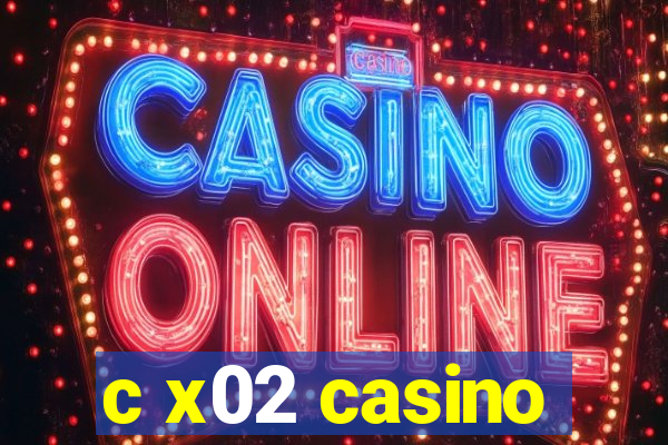 c x02 casino