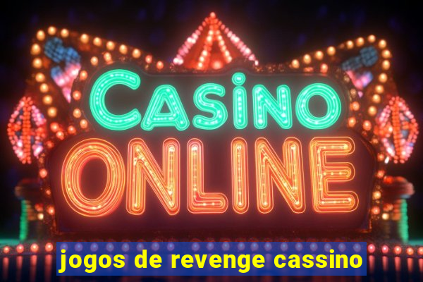 jogos de revenge cassino