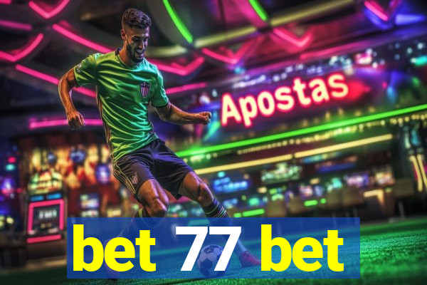 bet 77 bet