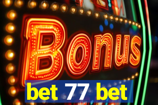 bet 77 bet