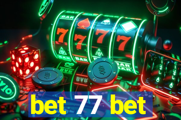 bet 77 bet