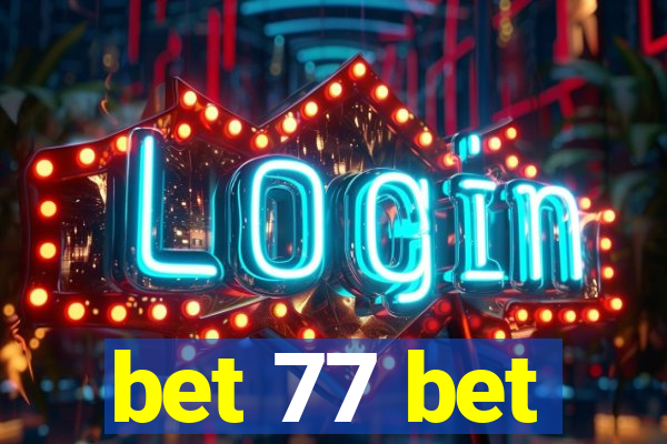 bet 77 bet