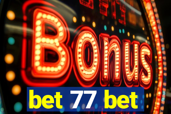 bet 77 bet