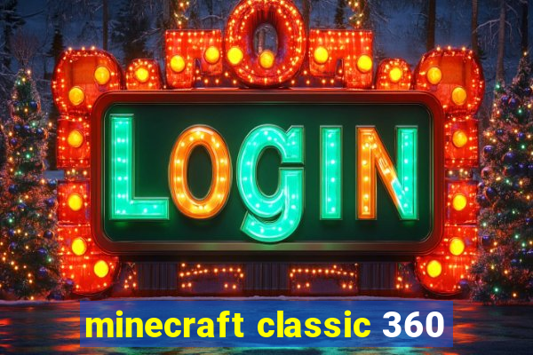 minecraft classic 360