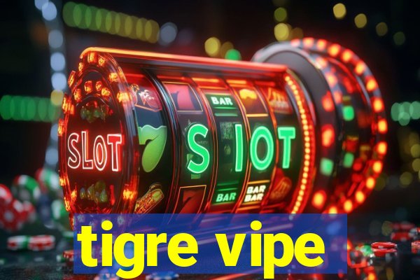 tigre vipe