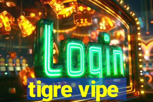 tigre vipe