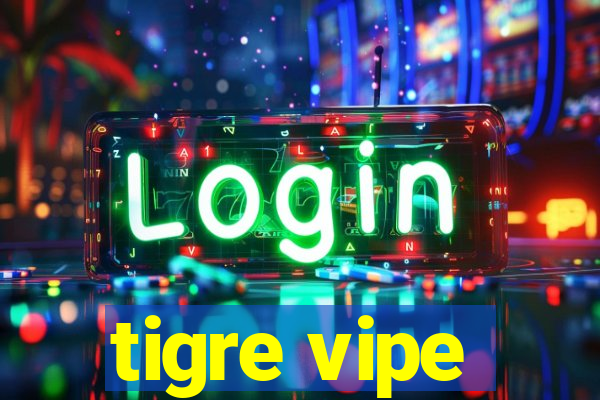 tigre vipe