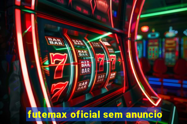 futemax oficial sem anuncio