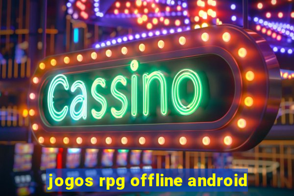 jogos rpg offline android