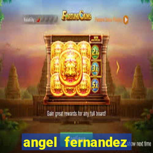 angel fernandez only fans