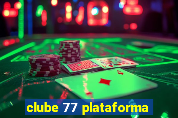 clube 77 plataforma