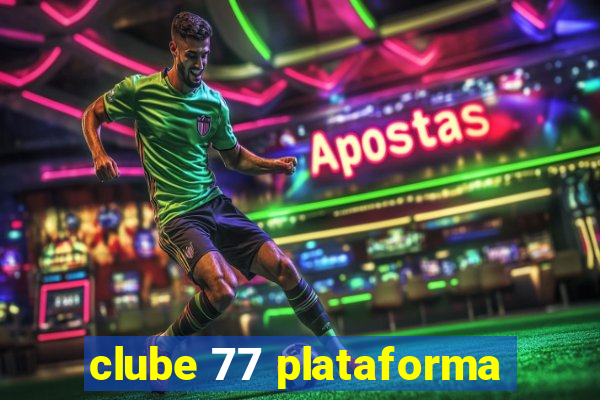 clube 77 plataforma