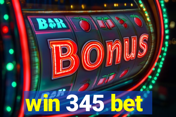 win 345 bet