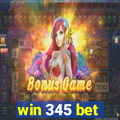 win 345 bet